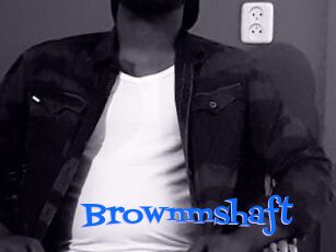 Brownmshaft
