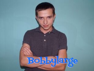 Bobbylarge