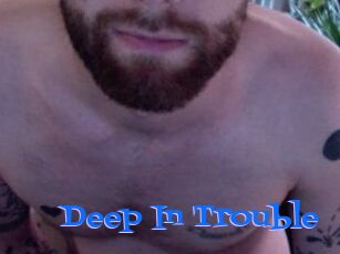 Deep_In_Trouble