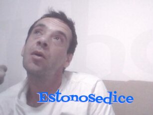 Estonosedice