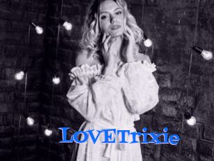 LOVETrixie