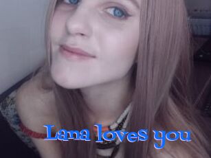 Lana_loves_you