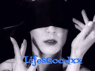 LifesGoodxx