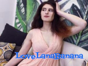 LoveLanaBanana