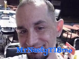 MrNastyT18me