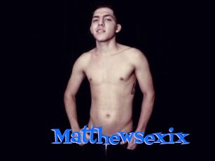 Matthewsexix