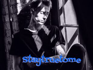 Staytruetome