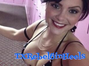 TXRebel6inHeels