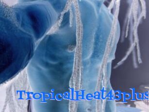 TropicalHeat43plus