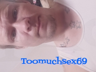 Toomuchsex69