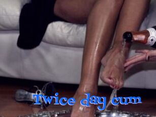 Twice_day_cum