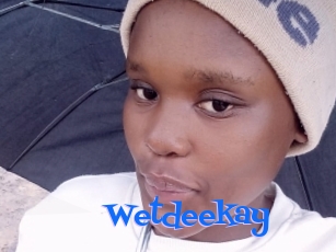 Wetdeekay