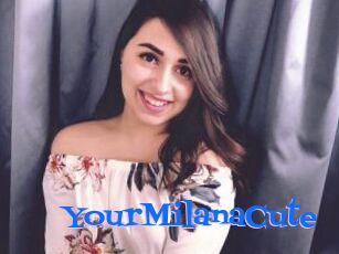 YourMilanaCute